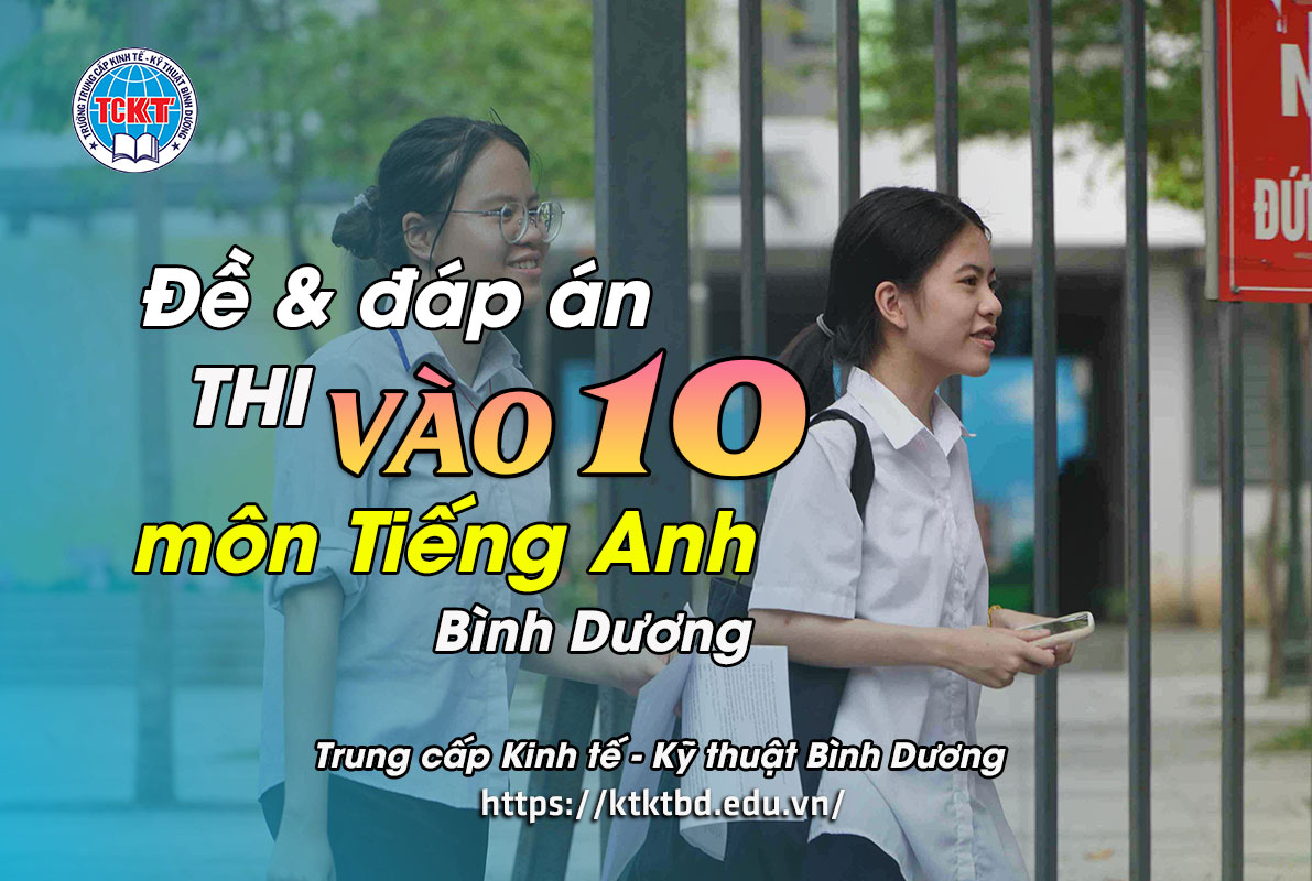 Đề và đáp án thi vào 10 môn Tiếng Anh năm 2025 tỉnh Bình Dương