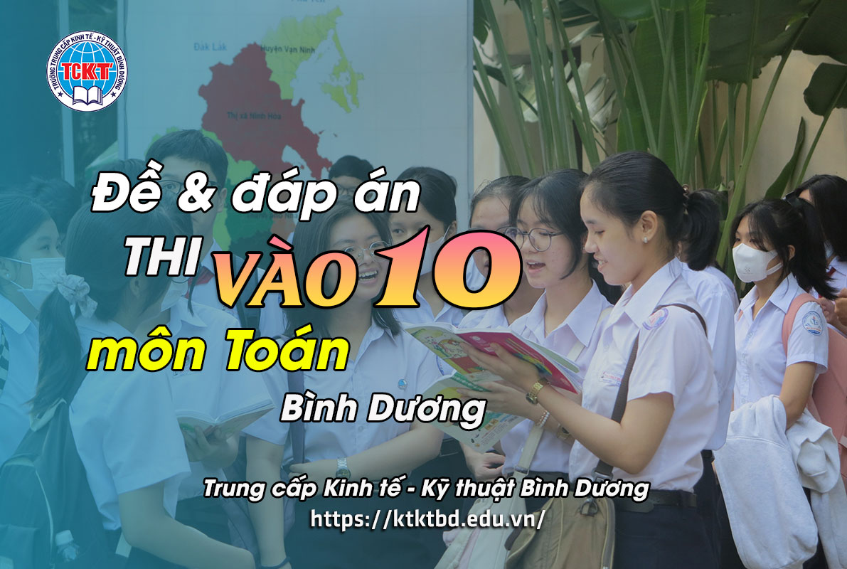 Đề và đáp án thi vào lớp 10 môn Toán năm 2025 tỉnh Bình Dương