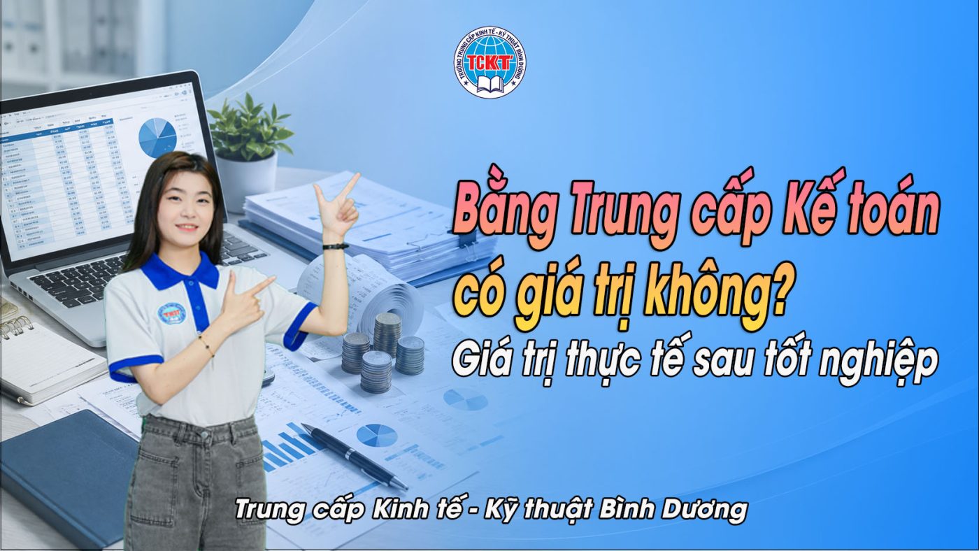 Bằng Trung cấp Kế toán có giá trị không? Giá trị thực tế sau tốt nghiệp