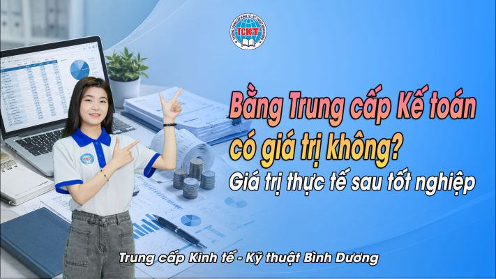 Bằng Trung cấp Kế toán có giá trị không? Giá trị thực tế sau tốt nghiệp