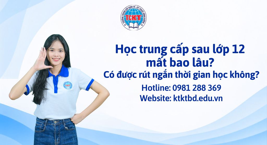 Học trung cấp sau lớp 12 mất bao lâu?
