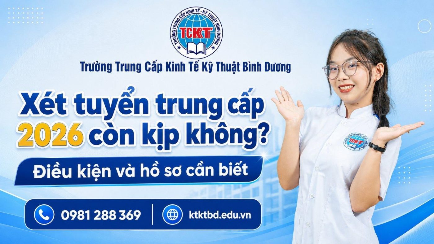 Xét tuyển trung cấp 2026 còn kịp không? Điều kiện và hồ sơ cần biết