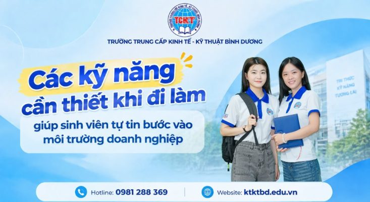 Các kỹ năng cần thiết khi đi làm giúp sinh viên tự tin bước vào môi trường doanh nghiệp